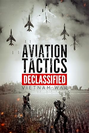 Aviation Tactics Declassified: Vietnam War