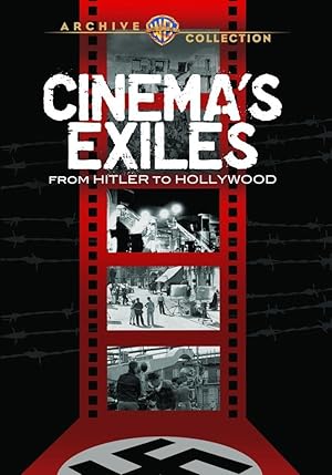 Cinema's Exiles: From Hitler to Hollywood