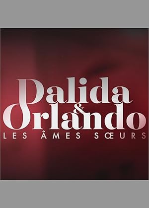 Dalida & Orlando - les âmes soeurs