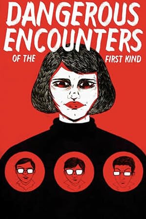 Dangerous Encounters of the First Kind