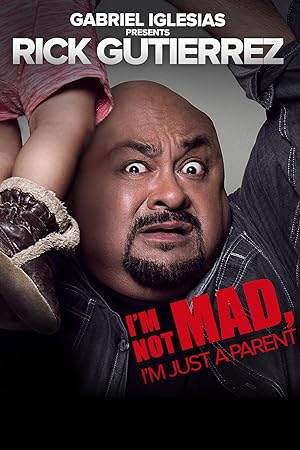 Gabriel Iglesias Presents Rick Gutierrez: I'm Not Mad. I'm Just a Parent.