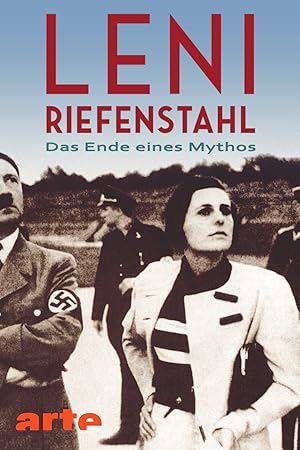 Leni Riefenstahl - Das Ende eines Mythos