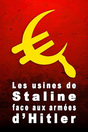 Les usines de Staline face aux armées d'Hitler