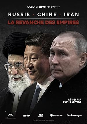 Russie, Chine, Iran - La revanche des empires