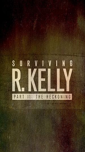 Surviving R. Kelly Part II: The Reckoning