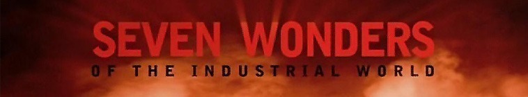 BBC Seven Wonders of the Industrial World