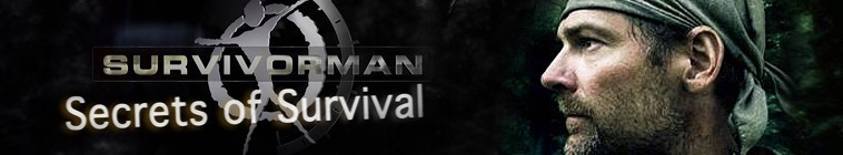 Survivorman's Secrets of Survival
