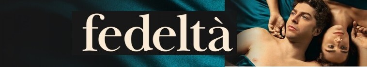 Fedeltà [Devotion, a Story of Love and Desire]