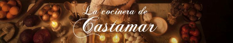 La cocinera de Castamar (The Cook of Castamar)
