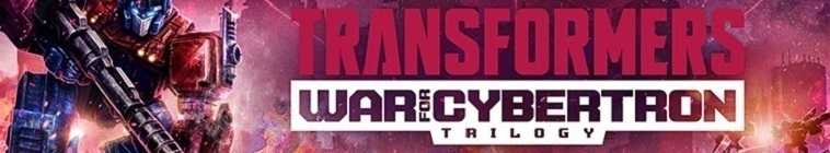 Transformers: War for Cybertron Trilogy
